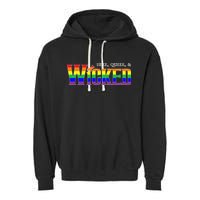 Here Queer And Wicked Lgbt Garment-Dyed Fleece Hoodie