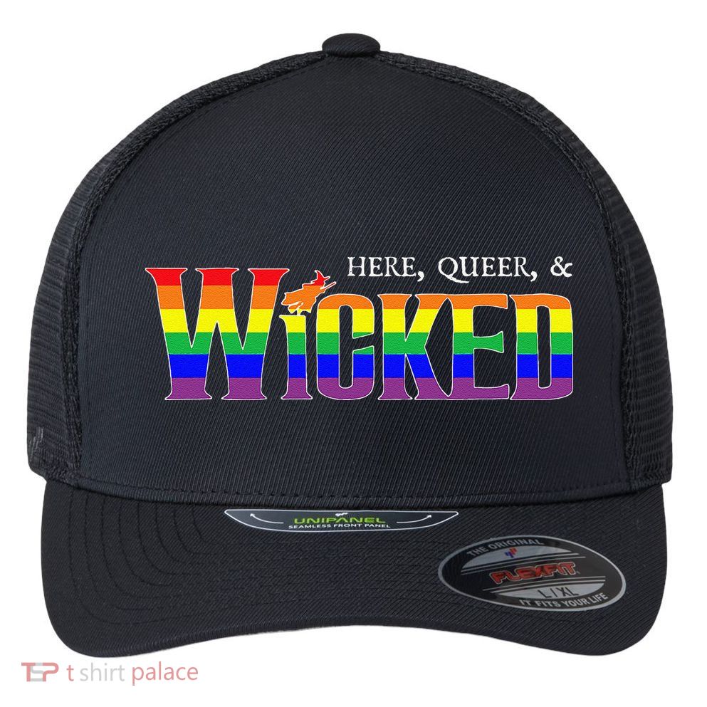 Here Queer And Wicked Lgbt Flexfit Unipanel Trucker Cap