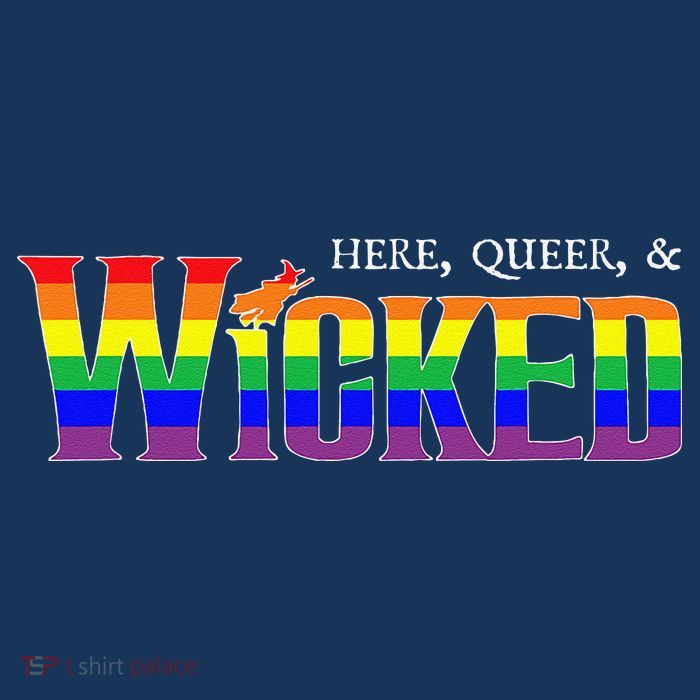 Here Queer And Wicked Lgbt Performance Shirt