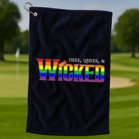 Here Queer And Wicked Lgbt Golf Towel