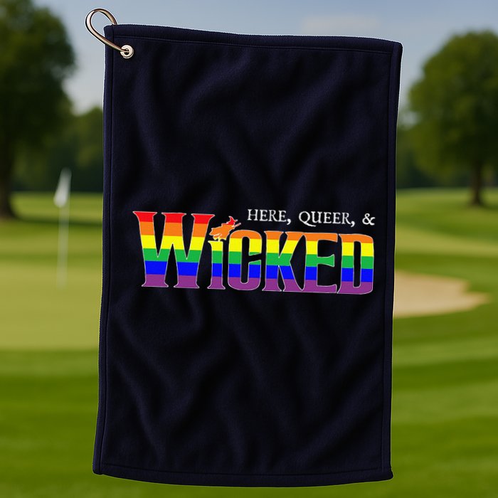 Here Queer And Wicked Lgbt Golf Towel
