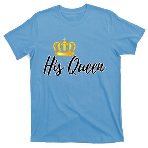 His Queen Her King Gift Couple Gift King Queen Gift T-Shirt