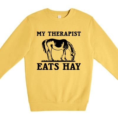 Horse Quotes My Therapist Eats Hay Grazing Horse Equestrian Premium Crewneck Sweatshirt