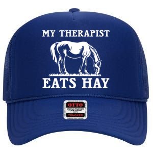 Horse Quotes My Therapist Eats Hay Grazing Horse Equestrian High Crown Mesh Back Trucker Hat