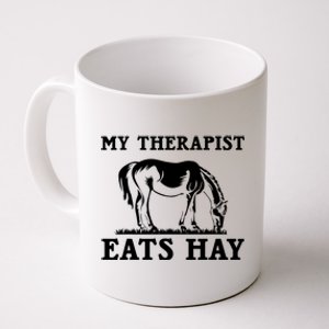 Horse Quotes My Therapist Eats Hay Grazing Horse Equestrian Coffee Mug