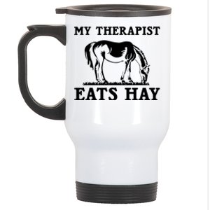 Horse Quotes My Therapist Eats Hay Grazing Horse Equestrian Stainless Steel Travel Mug