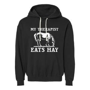 Horse Quotes My Therapist Eats Hay Grazing Horse Equestrian Garment-Dyed Fleece Hoodie