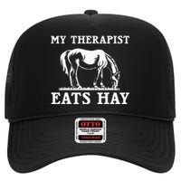 Horse Quotes My Therapist Eats Hay Grazing Horse Equestrian High Crown Mesh Back Trucker Hat