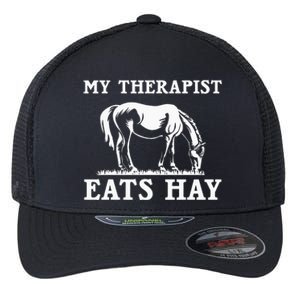 Horse Quotes My Therapist Eats Hay Grazing Horse Equestrian Flexfit Unipanel Trucker Cap