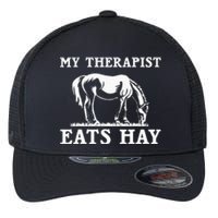 Horse Quotes My Therapist Eats Hay Grazing Horse Equestrian Flexfit Unipanel Trucker Cap