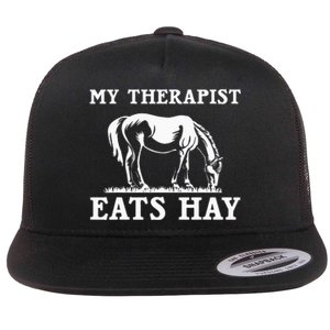 Horse Quotes My Therapist Eats Hay Grazing Horse Equestrian Flat Bill Trucker Hat