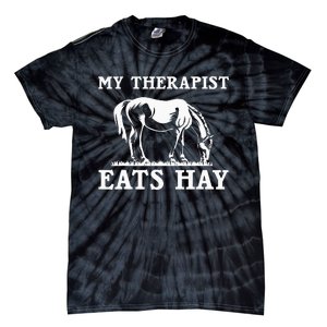 Horse Quotes My Therapist Eats Hay Grazing Horse Equestrian Tie-Dye T-Shirt