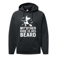 Halloween Quote My Other Ride Is His Beard Witch Performance Fleece Hoodie