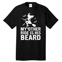 Halloween Quote My Other Ride Is His Beard Witch Tall T-Shirt