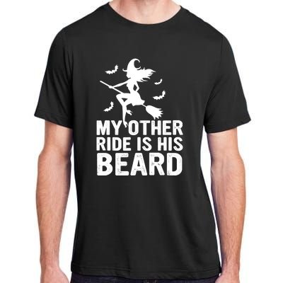 Halloween Quote My Other Ride Is His Beard Witch Adult ChromaSoft Performance T-Shirt