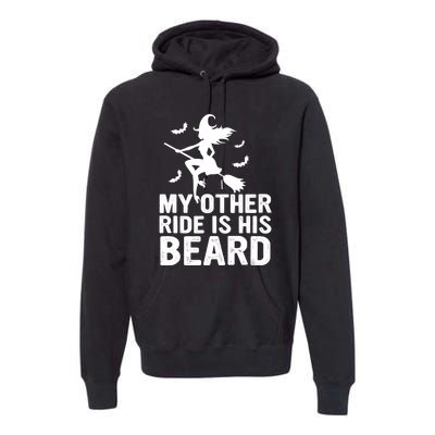 Halloween Quote My Other Ride Is His Beard Witch Premium Hoodie