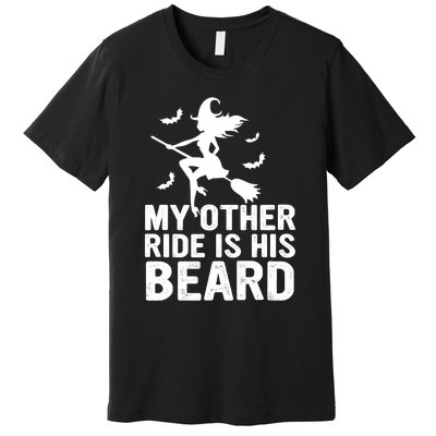 Halloween Quote My Other Ride Is His Beard Witch Premium T-Shirt