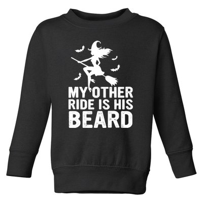 Halloween Quote My Other Ride Is His Beard Witch Toddler Sweatshirt