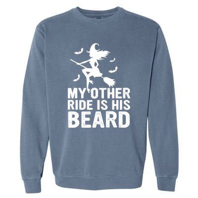 Halloween Quote My Other Ride Is His Beard Witch Garment-Dyed Sweatshirt