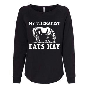 Horse Quotes My Therapist Eats Hay Grazing Horse Equestrian Funny Gift Womens California Wash Sweatshirt