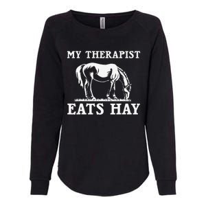 Horse Quotes My Therapist Eats Hay Grazing Horse Equestrian Womens California Wash Sweatshirt