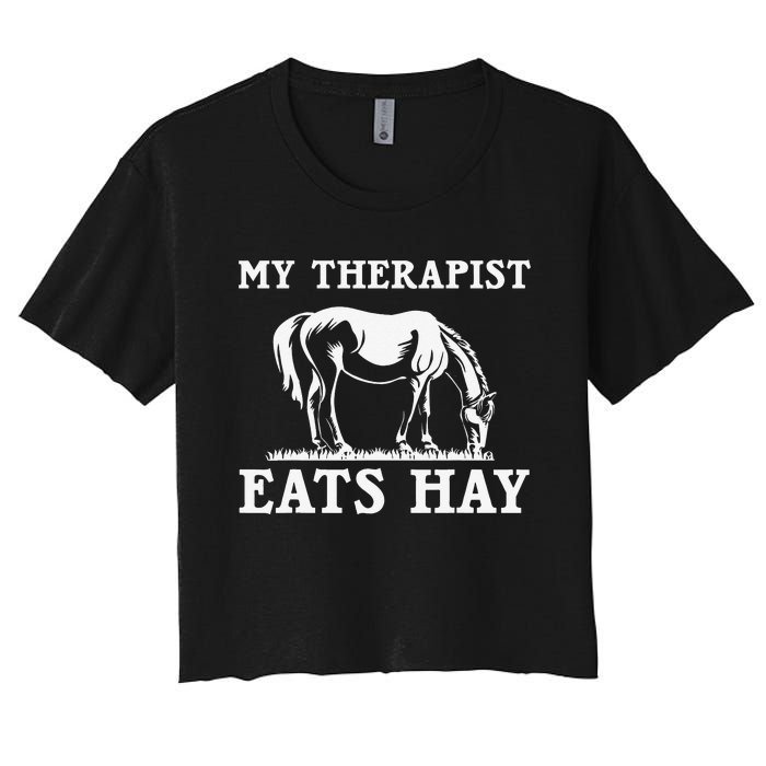 Horse Quotes My Therapist Eats Hay Grazing Horse Equestrian Women's Crop Top Tee