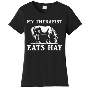 Horse Quotes My Therapist Eats Hay Grazing Horse Equestrian Women's T-Shirt