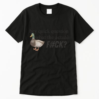 Hey Quick Question Wtaf Funny Duck Meme Retro Humor Joke Tall T-Shirt