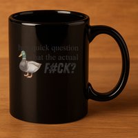 Hey Quick Question Wtaf Funny Duck Meme Retro Humor Joke 11oz C Handle Ceramic Mug