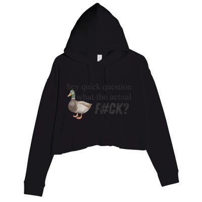 Hey Quick Question Wtaf Funny Duck Meme Retro Humor Joke Crop Fleece Hoodie