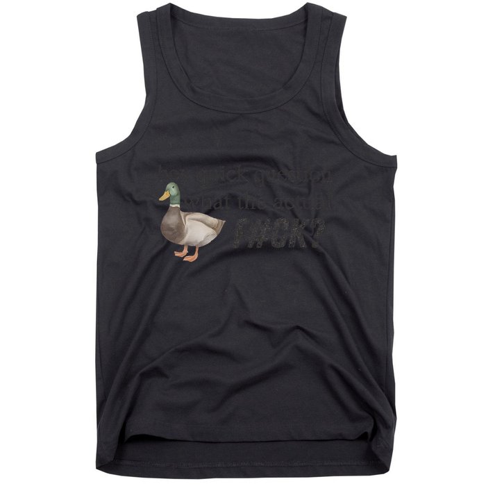 Hey Quick Question Wtaf Funny Duck Meme Retro Humor Joke Tank Top