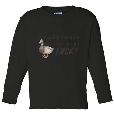 Hey Quick Question Wtaf Funny Duck Meme Retro Humor Joke Toddler Long Sleeve Shirt