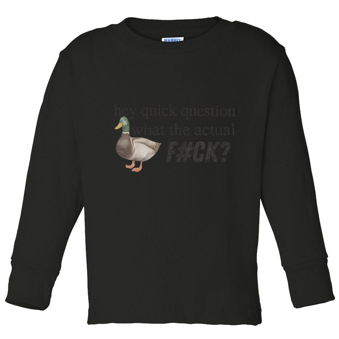 Hey Quick Question Wtaf Funny Duck Meme Retro Humor Joke Toddler Long Sleeve Shirt