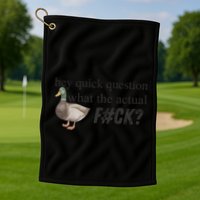 Hey Quick Question Wtaf Funny Duck Meme Retro Humor Joke Golf Towel