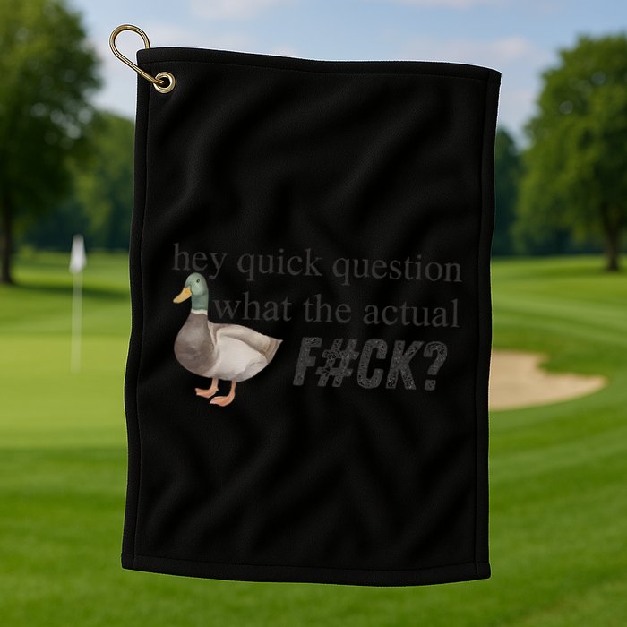 Hey Quick Question Wtaf Funny Duck Meme Retro Humor Joke Golf Towel