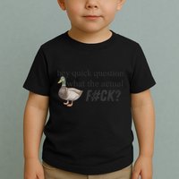 Hey Quick Question Wtaf Funny Duck Meme Retro Humor Joke Toddler T-Shirt