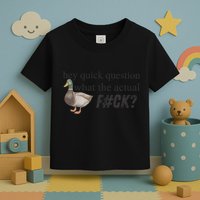 Hey Quick Question Wtaf Funny Duck Meme Retro Humor Joke Toddler T-Shirt