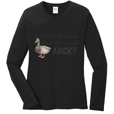 Hey Quick Question Wtaf Funny Duck Meme Retro Humor Joke Ladies Long Sleeve Shirt