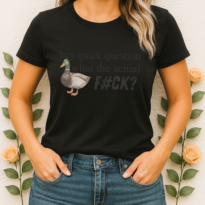 Hey Quick Question Wtaf Funny Duck Meme Retro Humor Joke Womens T-Shirt