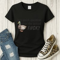 Hey Quick Question Wtaf Funny Duck Meme Retro Humor Joke Womens T-Shirt