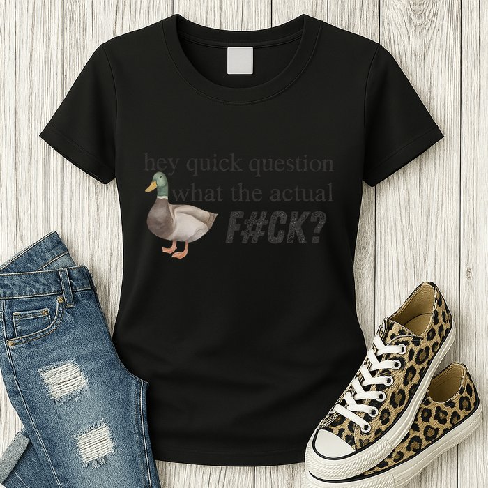 Hey Quick Question Wtaf Funny Duck Meme Retro Humor Joke Womens T-Shirt