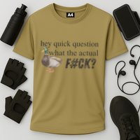 Hey Quick Question Wtaf Funny Duck Meme Retro Humor Joke Performance Shirt
