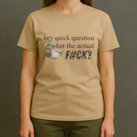 Hey Quick Question Wtaf Funny Duck Meme Retro Humor Joke T-Shirt
