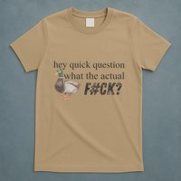 Hey Quick Question Wtaf Funny Duck Meme Retro Humor Joke T-Shirt