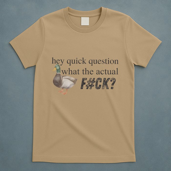Hey Quick Question Wtaf Funny Duck Meme Retro Humor Joke T-Shirt
