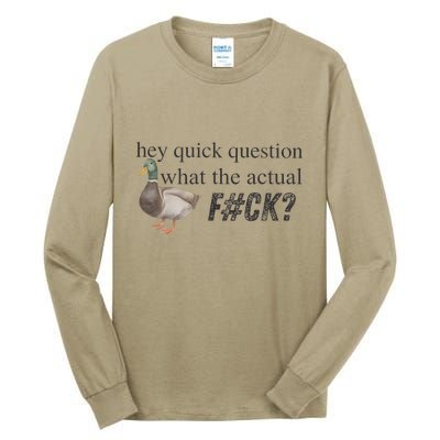 Hey Quick Question Wtaf Funny Duck Meme Retro Humor Joke Tall Long Sleeve T-Shirt