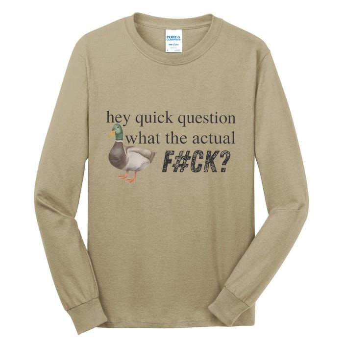 Hey Quick Question Wtaf Funny Duck Meme Retro Humor Joke Tall Long Sleeve T-Shirt