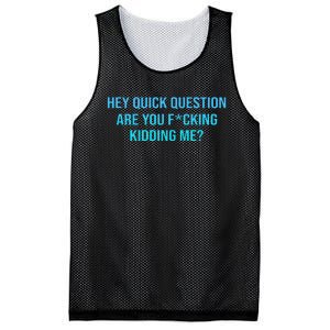 Hey Quick Question Are You Fcking Kidding Me Mesh Reversible Basketball Jersey Tank