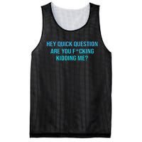 Hey Quick Question Are You Fcking Kidding Me Mesh Reversible Basketball Jersey Tank