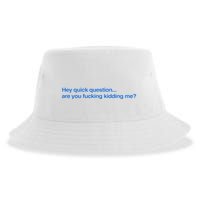 Hey Quick Question Are You Fcking Kidding Me Funny Sustainable Bucket Hat